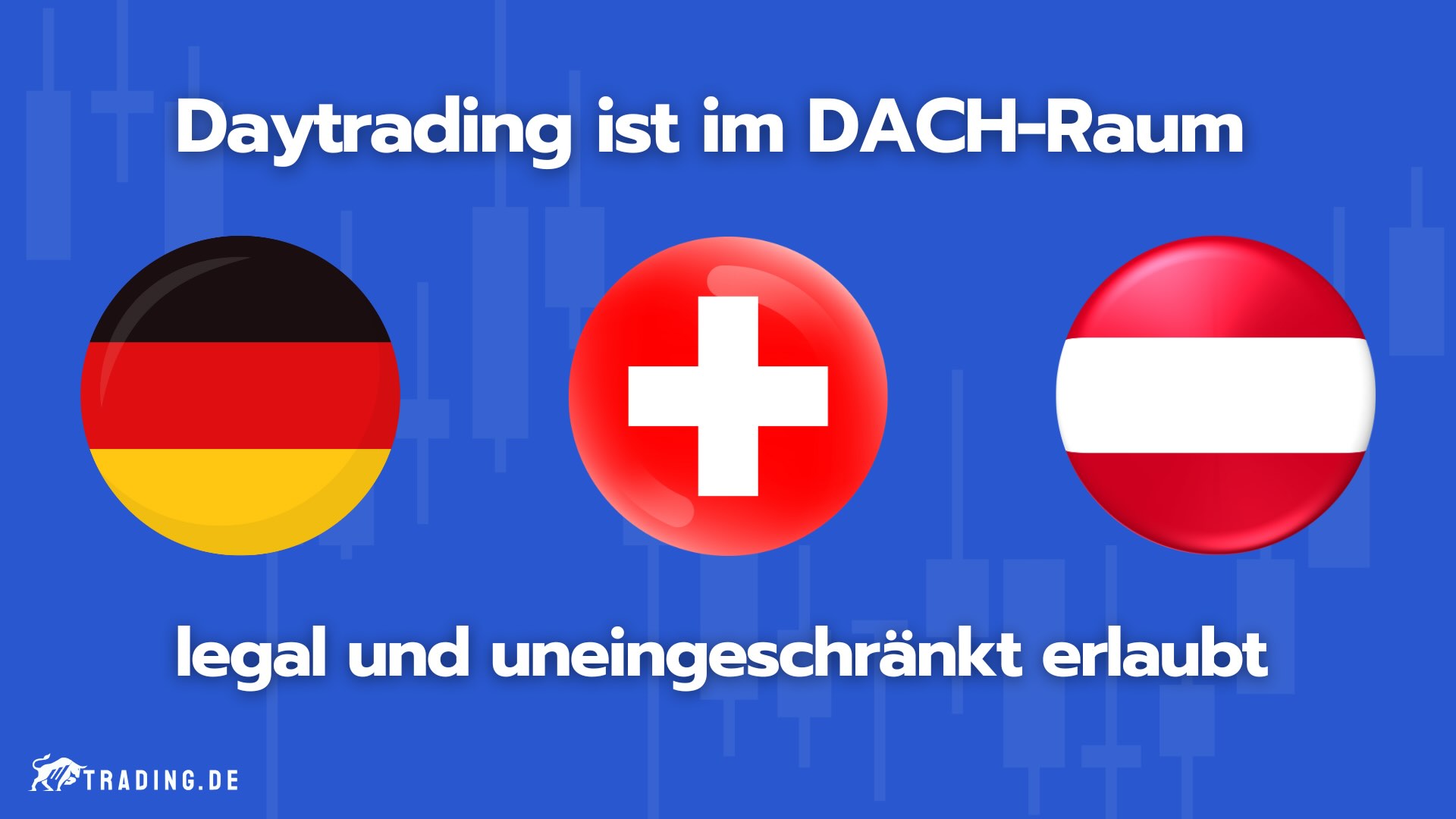 Daytrading ist im DACH-Raum legal und uneingeschränkt erlaubt