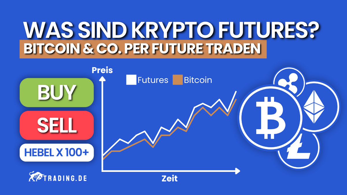 Was sind Krypto Futures? Bitcoin & Co. per Future traden